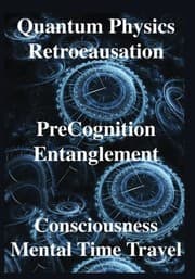Tapa de Quantum Physics, Retrocausation, PreCognition, Entanglement,  Consciousness, Men