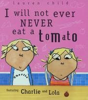 Tapa de I Will Not Ever Never Eat a Tomato (Charlie & Lola)