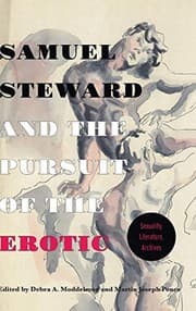 Tapa de Samuel Steward and the Pursuit of the Erotic Sexuality, Literature, Archives