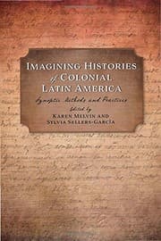Tapa de Imagining Histories of Colonial Latin America