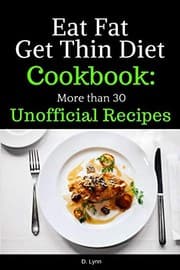Tapa de Eat Fat, Get Thin Diet Cookbook