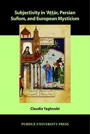 Tapa de Subjectivity in ʿAttār, Persian Sufism, and European Mysticism