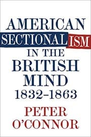 Tapa de American Sectionalism in the British Mind, 1832-1863