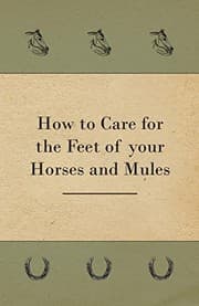 Tapa de How to Care for the Feet of your Horses and Mules