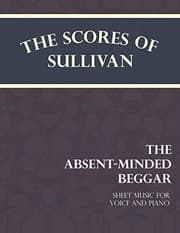 Tapa de The Scores of Sullivan - The Absent-Minded Beggar - Sheet Music for Voice and Piano