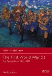 Tapa de The First World War (1): The Eastern Front 1914-1918 (Essential Histories)