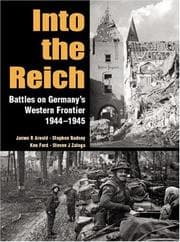 Tapa de Into the Reich  Battles on Germany's Western Front 1944-1945