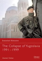 Tapa de The Collapse of Yugoslavia 1991-1999 (Essential Histories)