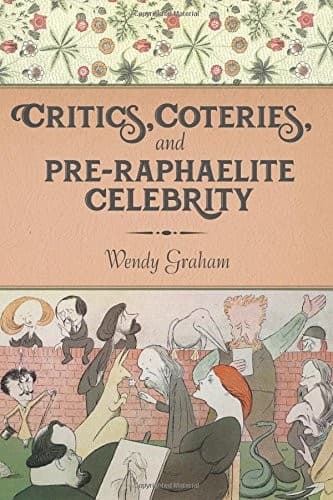 Tapa de Critics, Coteries, and Pre-Raphaelite Celebrity