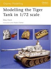 Tapa de Modelling the Tiger Tank in 1/72 Scale