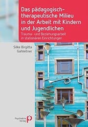 Tapa de Das pädagogisch-therapeutische Milieu in der Arbeit mit Kindern und Jugendlichen
