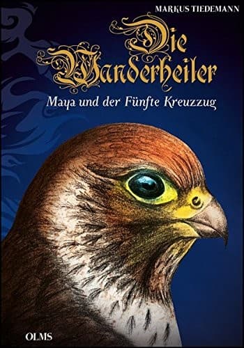 Tapa de Die Wanderheiler. Maya und der Fünfte Kreuzzug.
