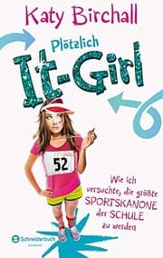 Tapa de Plötzlich It-Girl - Wie ich versuchte, die größte Sportskanone der Schule zu werden