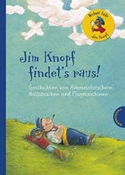 Tapa de Jim Knopf findet's raus. Geschichten von Himmelsforschern, Halbdrachen und Flugmaschinen