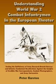 Tapa de Understanding World War 2 Combat Infantrymen In the European Theater