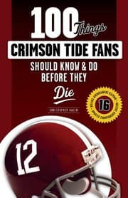 Tapa de 100 Things Crimson Tide Fans Should Know & Do Before They Die