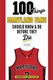 Tapa de 100 Things Maryland Fans Should Know & Do Before They Die
