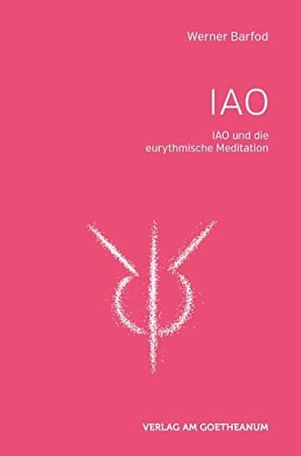 Tapa de IAO und die eurythmischen Meditationen