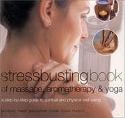 Tapa de Stressbusting Book of Massage, Aromatherapy & Yoga