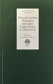 Tapa de Duncane Laideus Testament and Other Comic Poems in Older Scots
