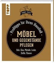 Tapa de Möbel und Gegenstände pflegen : Profitipps für Ihren Haushalt