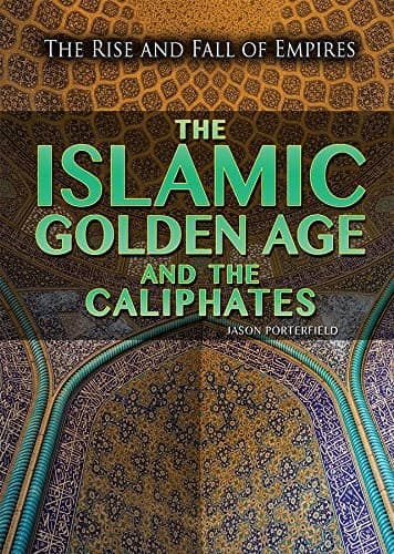 Tapa de The Islamic Golden Age and the Caliphates