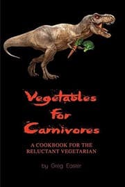 Tapa de Vegetables for Carnivores - A Cookbook for the Reluctant Vegetarian
