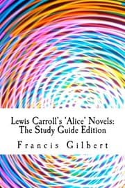 Tapa de Lewis Carroll's Alice Novels : The Study Guide Edition