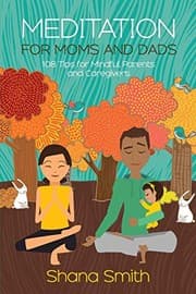 Tapa de Meditation for Moms and Dads, 108 Tips for Mindful Parents and Caregivers