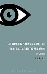 Tapa de Creating Compelling Characters for Film, TV, Theatre and Radio