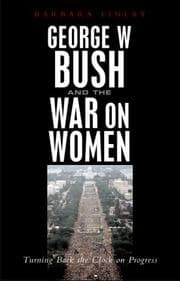 Tapa de George W. Bush and the War on Women