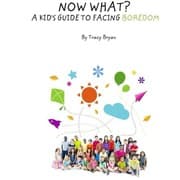 Tapa de Now What? A Kid's Guide To Facing Boredom