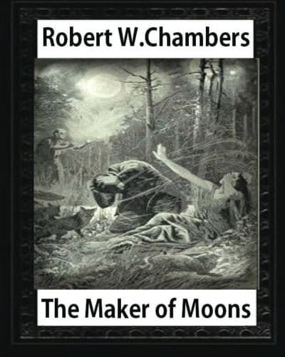 Tapa de The Maker of Moons , by Robert W. Chambers