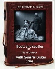 Tapa de Boots and saddles or life in Dakota with General Custer  (Original Classic