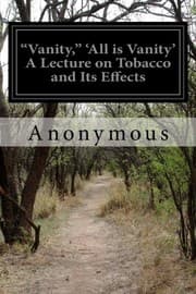 Tapa de "Vanity," 'All is Vanity' A Lecture on Tobacco and Its Effects