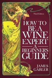 Tapa de How To Be A Wine Expert, A Beginner's Guide