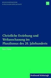 Tapa de Christliche Erziehung und Weltanschauung im Pluralismus des 20. Jahrhunderts