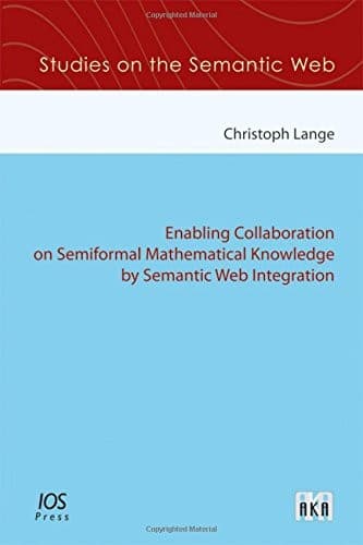 Tapa de Enabling Collaboration on Semiformal Mathematical Knowledge by Semantic Web Integration