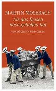 Tapa de Als das Reisen noch geholfen hat