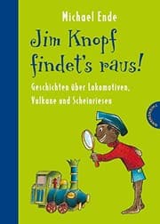 Tapa de Jim Knopf findet's raus - Alles über Lokomotiven, Vulkane und Scheinriesen
