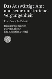Tapa de Das Auswärtige Amt und seine umstrittene Vergangenheit