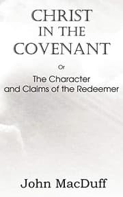 Tapa de Christ in the Covenant, Or  The Character and Claims of the Redeemer