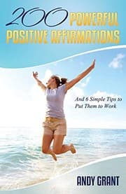 Tapa de 200 Powerful Positive Affirmations and 6 Simple Tips to Put Them to Work