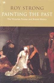 Tapa de PAINTING THE PAST: THE VICTORIAN PAINTER AND BRITISH HISTORY