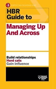 Tapa de HBR Guide to Managing Up and Across