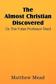 Tapa de The Almost Christian Discovered; Or, the False Professor Tried