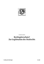 Tapa de Rechtsgüterschutz? Zur Legitimation des Strafrechts