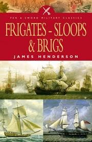 Tapa de FRIGATES, SLOOPS AND BRIGS (Pen & Sword Military Classics)
