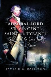 Tapa de ADMIRAL LORD ST. VINCENT - SAINT OR TYRANT?