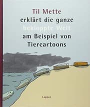 Tapa de Til Mette erklärt die ganze bekloppte Welt am Beispiel von Tiercartoons